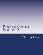 Roland Cashel, Volume 2