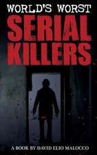 World's Worst Serial Killers