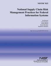 Notional Supply Chain Risk Management Practices for Federal Information Systems