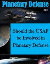 Should the USAF Be Involved in Planetary Defense