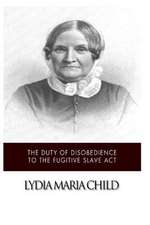 The Duty of Disobedience to the Fugitive Slave ACT