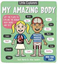 Little Explorers: My Amazing Body