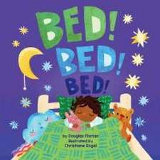 Bed! Bed! Bed! (a Baby Steps Bedtime Board Book for Toddlers)