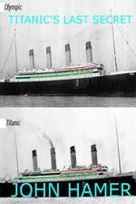 Titanic's Last Secret