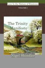 The Trinity Manifesto; Volume I