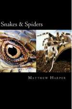 Snakes & Spiders