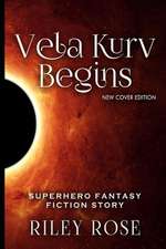 Vela Kurv Begins Part 1