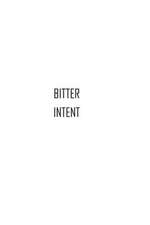 Bitter Intent