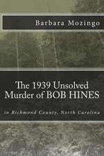 The 1939 Unsolved Murder of Bob Hines