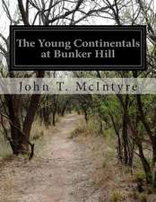 The Young Continentals at Bunker Hill