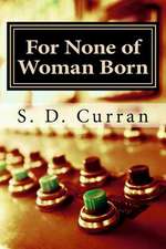 For None of Woman Born