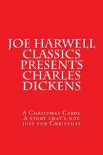 Joe Harwell Classics Presents Charles Dickens a Christmas Carol