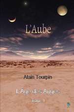 L'Aube L'Age Des Anges Tome 1