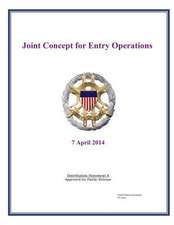 Joint Concept for Entry Operations Joint Chiefs of Staff 7 April 2014