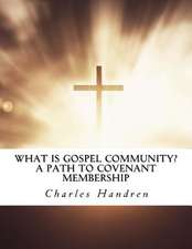 What Is Gospel Community? a Path to Covenant Membership