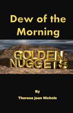 Dew of the Morning Golden Nuggets