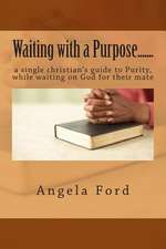 Waiting with a Purpose.......