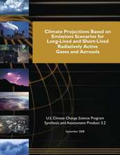 Climate Projections Based on Emissions Scenarios for Long-Lived and Short-Lived and Short-Lived Radiatively Active Gases and Aerosols