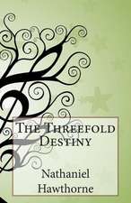 The Threefold Destiny