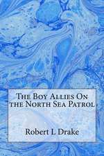 The Boy Allies on the North Sea Patrol