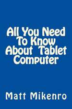 All You Need to Know about Tablet Computer