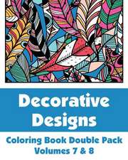 Decorative Designs Coloring Book Double Pack (Volumes 7 & 8)