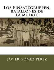 Los Einsatzgruppen, Batallones de La Muerte