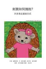 How Do Hedgehogs Hug? Simplified Mandarin Only 6x9 Trade Version