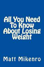 All You Need to Know about Losing Weight