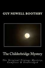 The Childerbridge Mystery the Original Vintage Mystery, Complete & Unabridged [Large Print Edition]