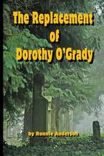 The Replacement of Dorothy O'Grady