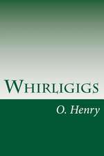 Whirligigs