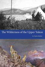 The Wilderness of the Upper Yukon