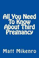 All You Need to Know about Third Pregnancy