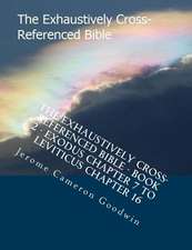 The Exhaustively Cross-Referenced Bible - Book 2 - Exodus Chapter 7 to Leviticus Chapter 16