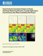 Using Prediction Uncertainty Analysis to Design Hydrologic Monitoring Networks