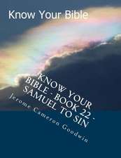 Know Your Bible - Book 22 - Samuel to Sin