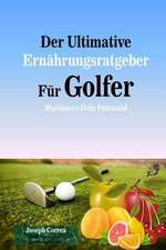 Der Ultimative Ernahrungsratgeber Fur Golfer