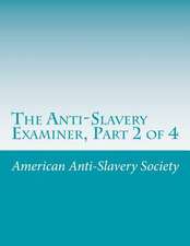 The Anti-Slavery Examiner, Part 2 of 4