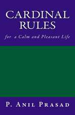 Cardinal Rules for a Calm and Pleasant Life