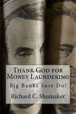 Thank God for Money Laundering