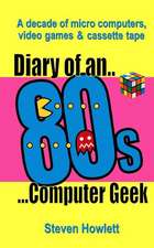 Diary of an 80s Computer Geek