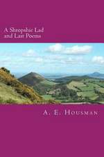 A Shropshire Lad and Last Poems