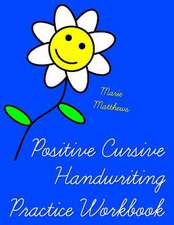 Positive Cursive Handwriting Practice Workbook (an Inspirational Christian Book)