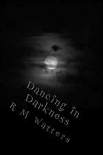 Dancing in Darkness