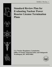 Standard Review Plan for Evaluating Nuclear Power Reactor License Termination Plans