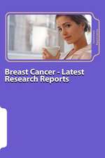 Breast Cancer - Latest Research Reports