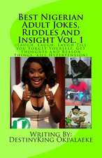 Best Nigerian Adult Jokes, Riddles and Insight Vol. 1