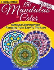 150 Mandalas to Color - Mandala Coloring Pages Ranging from Easy to Intricate - Vol. 4, 5 & 6 Combined