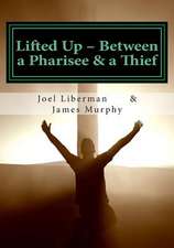 Lifted Up Between a Pharisee & a Thief